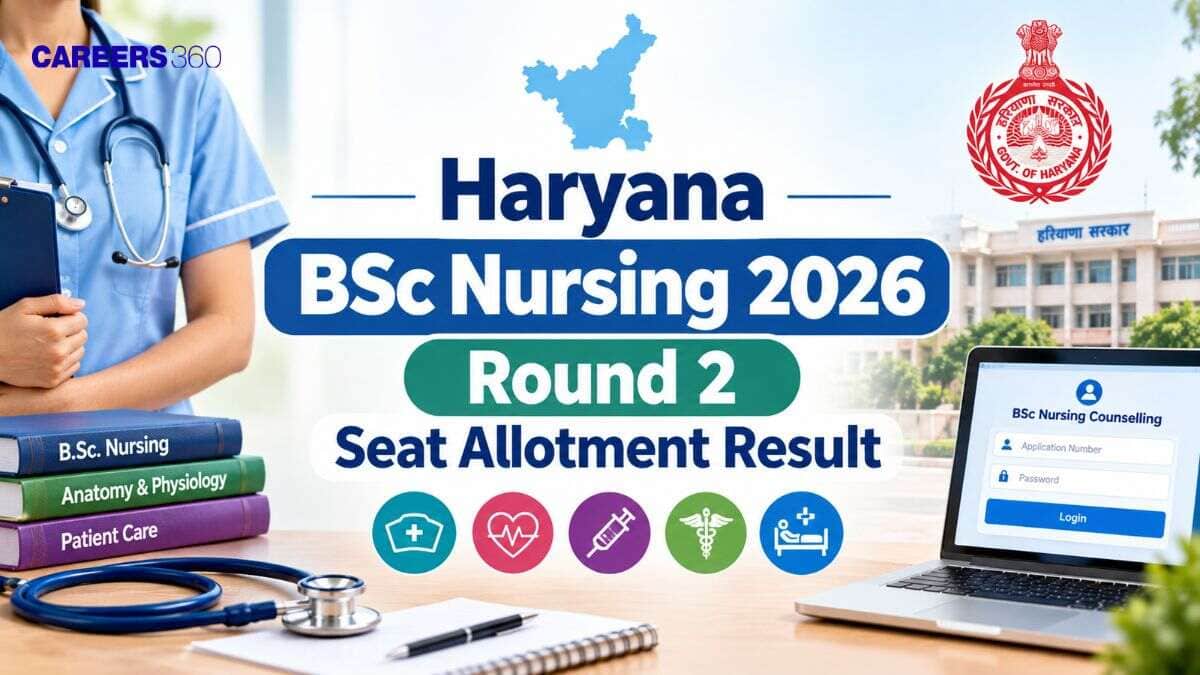 Haryana BSc Nursing Counselling 2026 Round 2 Seat Allotment Result (October 12): Direct Link
